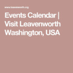 Events Calendar Visit Leavenworth Washington USA Leavenworth