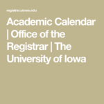 Academic Calendar Office Of The Registrar The University Of Iowa