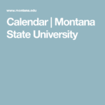 Calendar Montana State University Montana State University